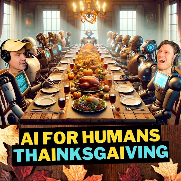 We Got AIs Drunk For Thanksgiving | AI For Humans Ep33