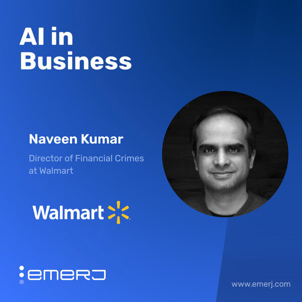 The Expanding Role of Video and Visual Data From Footage to Forensics in Retail  - with Naveen Kumar of Walmart