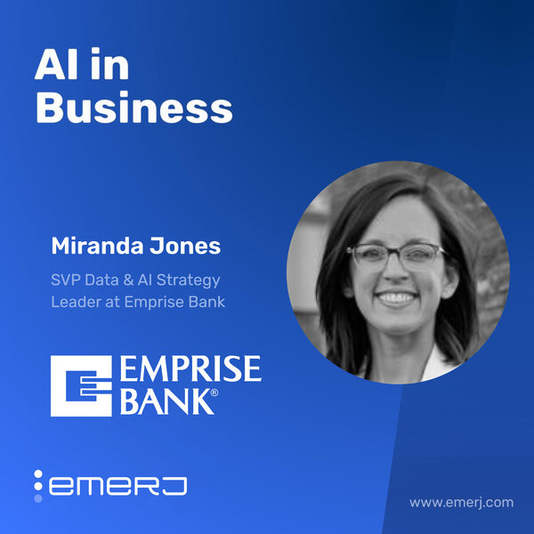 Responsible AI That Scales Across Customer Workflows - with Miranda Jones of Emprise Bank
