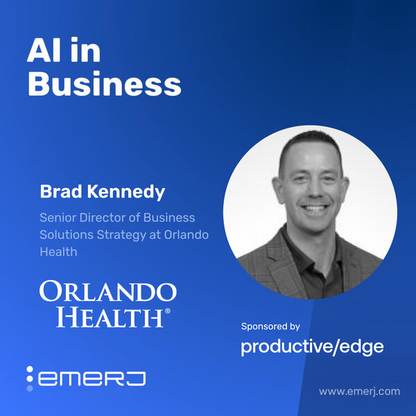 Turning Healthcare Innovation into Real Patient Impact - with Brad Kennedy of Orlando Health