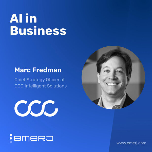 How AI is Orchestrating the Insurance Supply Chain - with Marc Fredman of CCC Intelligent Solutions
