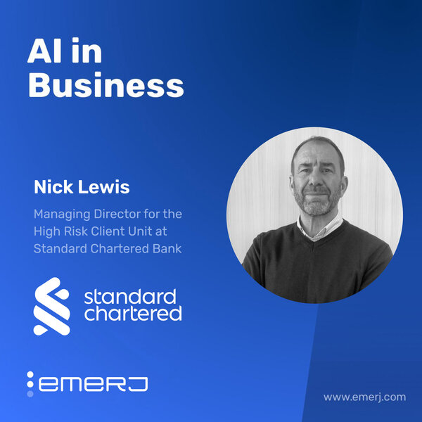 Driving AI in Fraud and AML Compliance for Financial Services - with Nick Lewis of Standard Chartered Bank