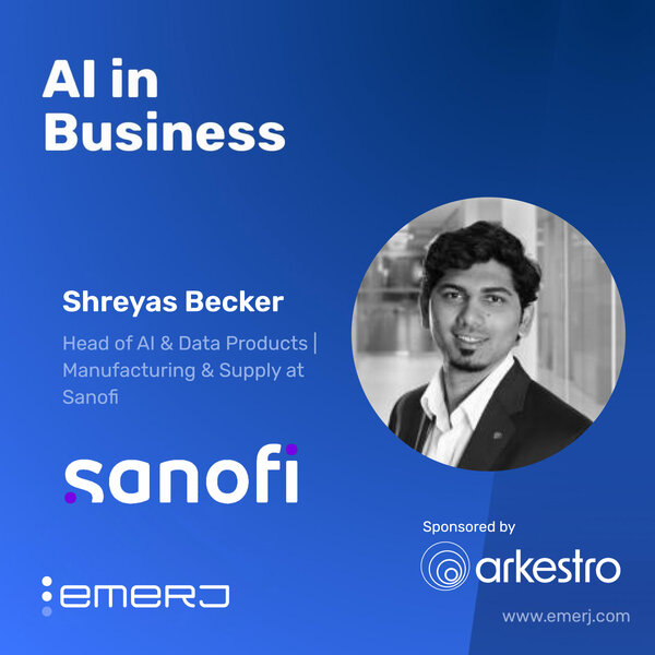 Scaling Drug Manufacturing from Clinical Trials to Commercial Production - with Shreyas Becker of Sanofi