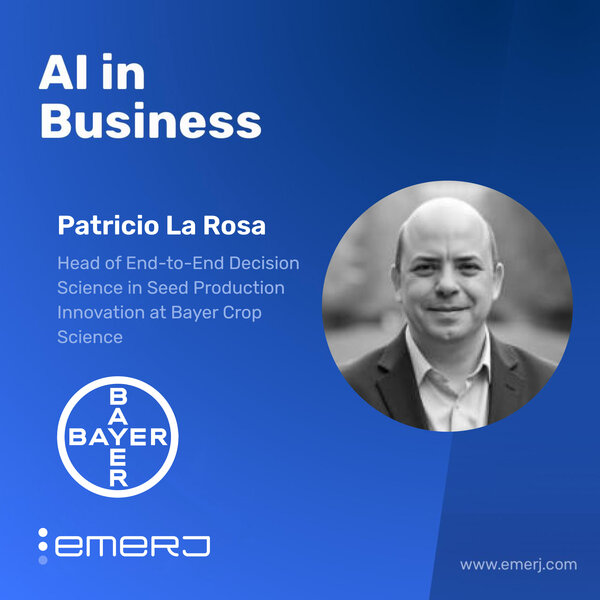Leveraging AI for Better Outcomes Across Drug Development - with Patricio La Rosa of Bayer