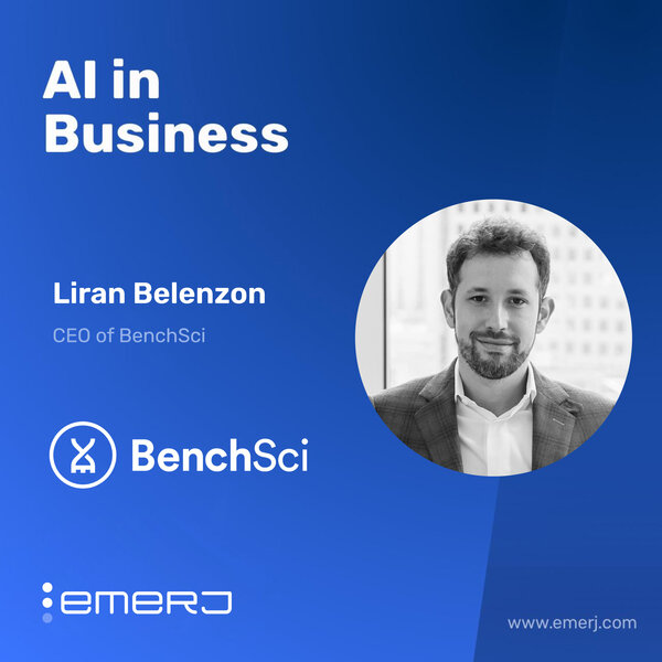 Understanding AI's Expanding Role in Drug Discovery and Life Sciences R&D - Liran Belenzon of BenchSci
