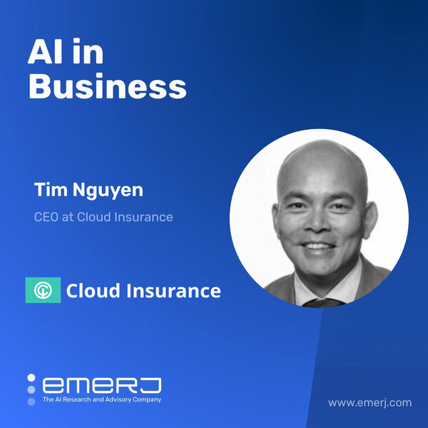 Driving Automation Throughout Insurance, from a Tech-First Perspective - with Tim Nguyen of Cloud Insurance