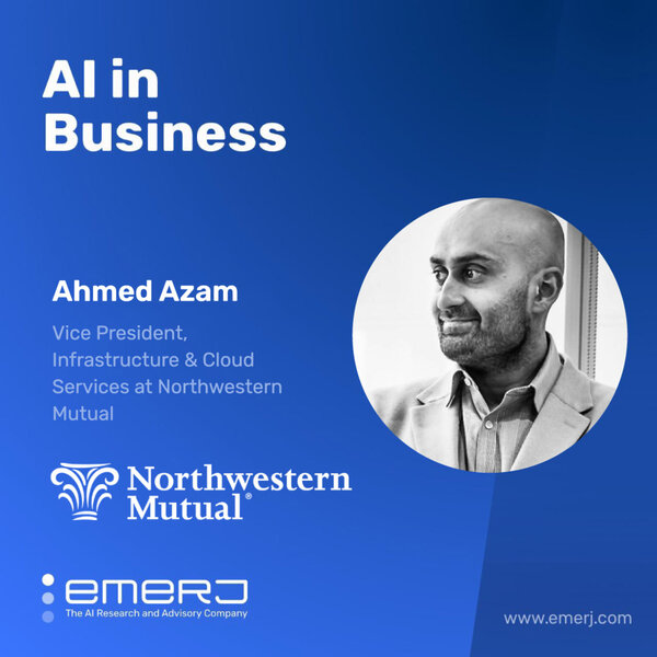Northwestern Mutual's Cloud Adoption Journey - with Ahmed Azam of Northwestern Mutual