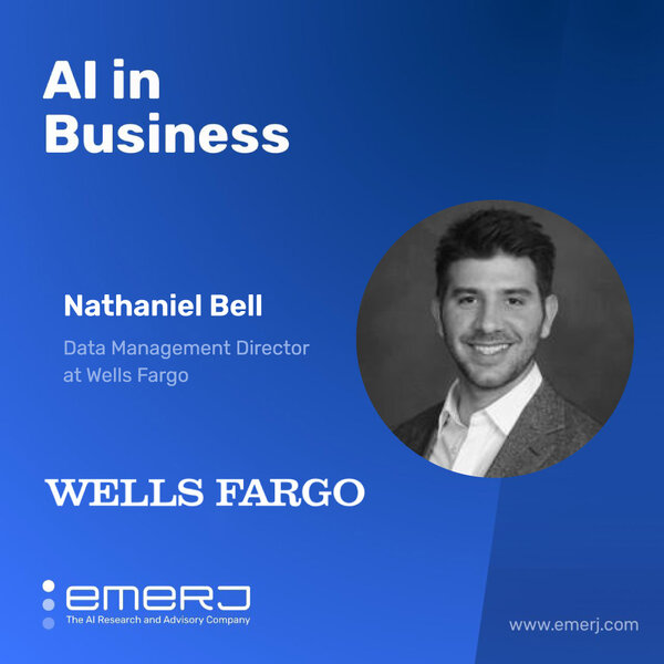 Developing AI 'Behind the Curtain' for Financial Services - with Nate Bell of Wells Fargo