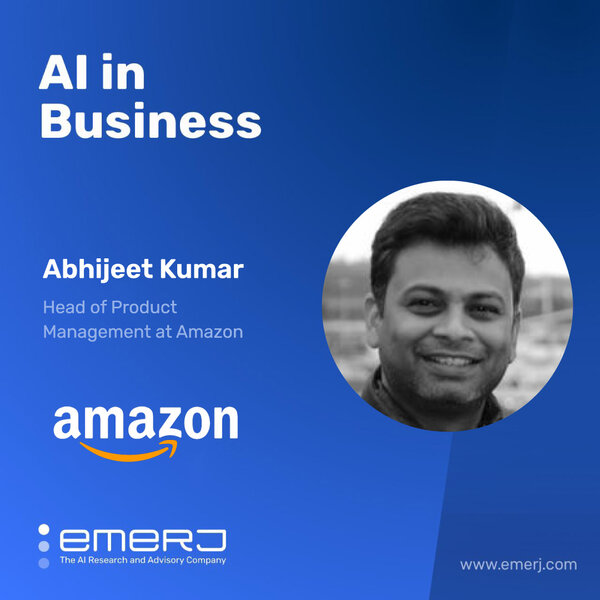 Metrics and Strategies for Driving Customer Experience in eCommerce Workflows - with Abhijeet Kumar of Amazon