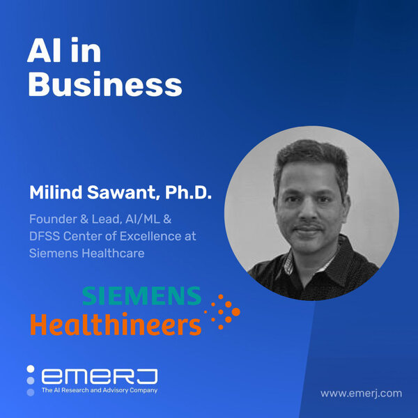 Deploying AI in Healthcare and Life Sciences with Dr. Milind Sawant of Siemens Healthineers