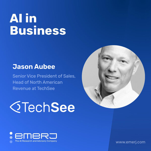 Transforming the Enterprise-Level Customer Experience with AI - with Jason Aubee of TechSee