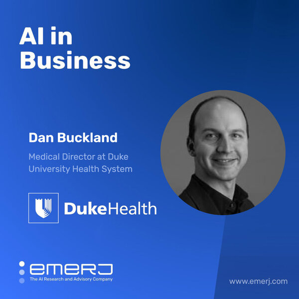 New Approaches to AI in Patient Experiences - with Dan Buckland of Duke University Health Systems