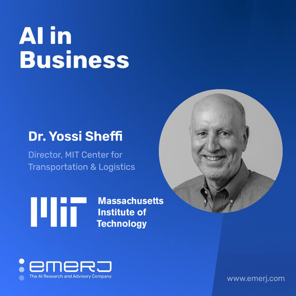 Solving Logistics Challenges with AI - with Dr. Yossi Sheffi of MIT