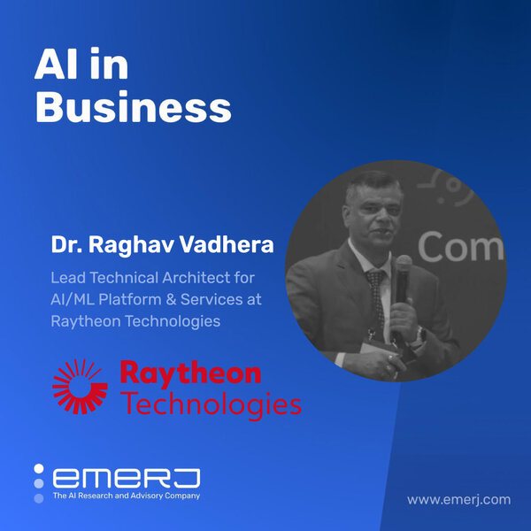 Leveling Up AI Capabilities in Public-Private Projects - with Dr. Raghav Vadhera of Raytheon Technologies