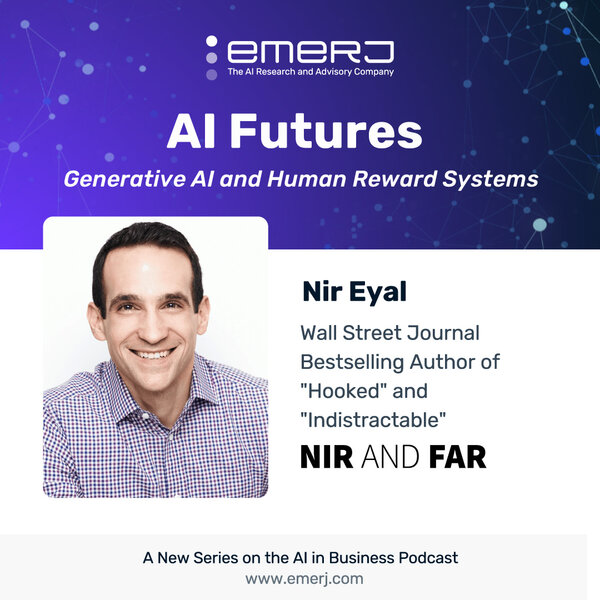 Future AI Products Might Be Habit-Forming, In a Good Way - with Nir Eyal [AI Futures / Human Reward Systems - Episode 2 of 5]