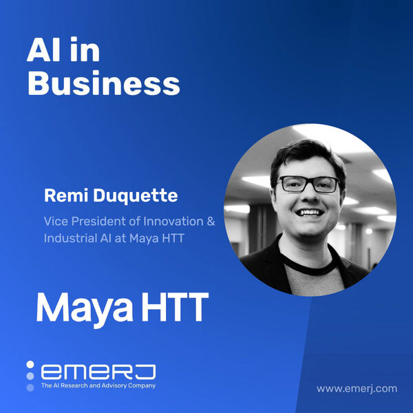 The Importance of Real-Time Telemetric Data in Manufacturing - with Remi Duquette of Maya HTT