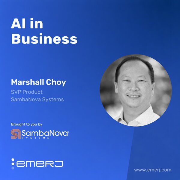 [AI is Here] Lessons of Successful AI Adoption - with Marshall Choy of SambaNova Systems