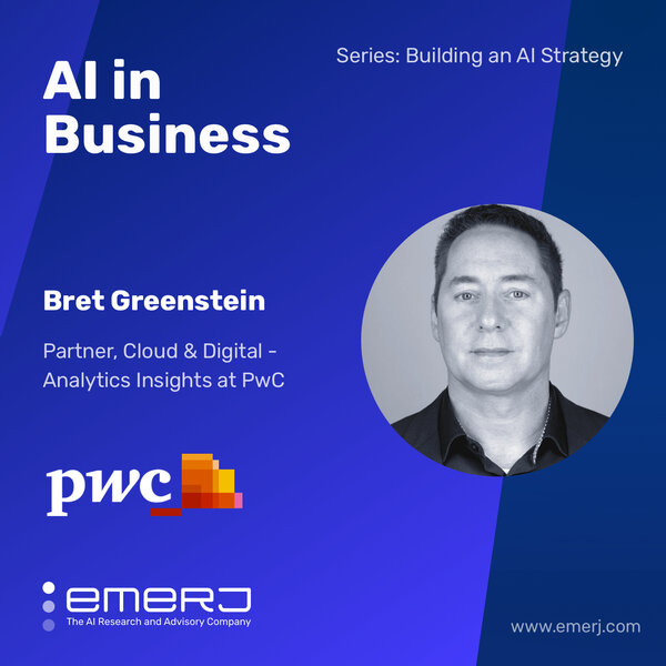 [AI Strategy] Approaching Strategy Top-Down and Bottom-Up - with Bret Greenstein, Partner at PwC