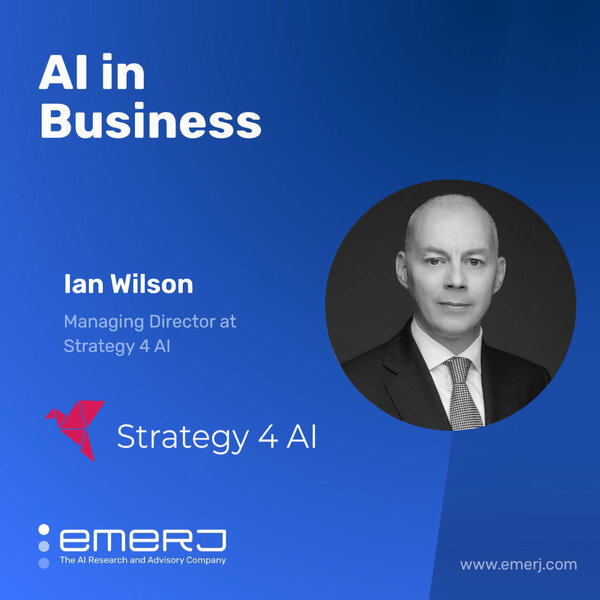 Conversational Banking, Challenges and Applications - with Ian Wilson of Strategy 4 AI