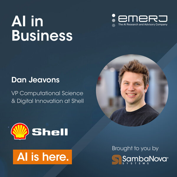 [AI is Here] Energy Sector AI Transformation - with Dan Jeavons of Shell