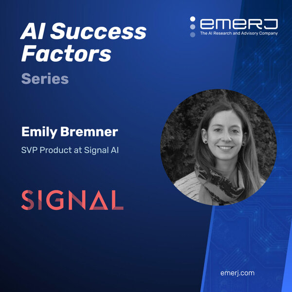 [AI Success Factors] - Using Decision Augmentation for Client Retention - with Emily Bremner of Signal AI