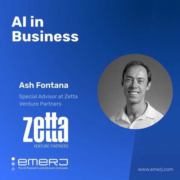 Building an AI Advantage in an Enterprise Environment - with Ash Fontana of Zetta Venture Partners