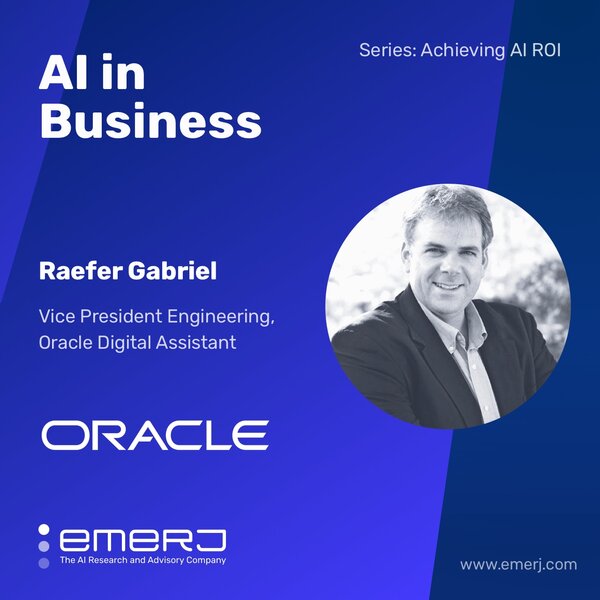 [Achieving AI ROI] Crawl, Walk, Run - with Raefer Gabriel of Oracle