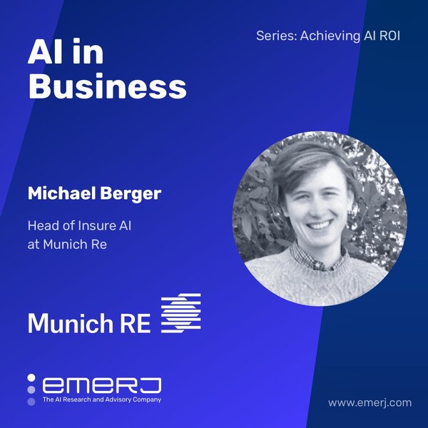 [Achieving AI ROI] Quantifying AI Risk - with  Head of AI Insurance at Munich Re, Michael Berger