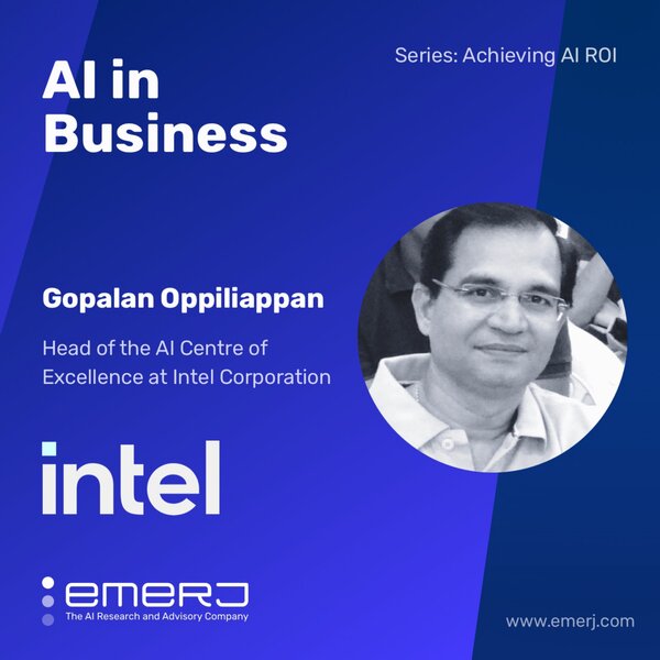 [Achieving AI ROI] Best Practices for ROI Measurement - with Intel's AI Centre of Excellence Leader Gopalan Oppiliappan