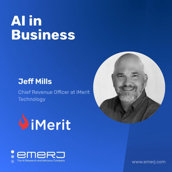 No One AI Tool Can Solve All Problems - with Jeff Mills of iMerit Technology
