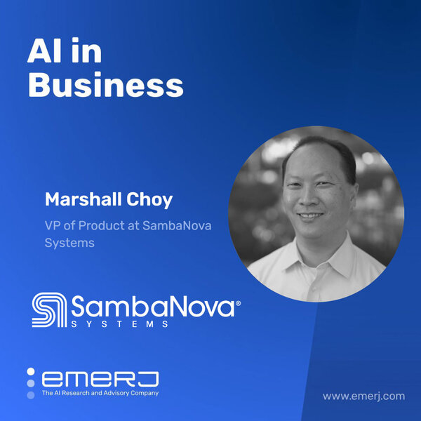 Making AI Easier to Adopt into the Enterprise - with Marshall Choy of SambaNova Systems