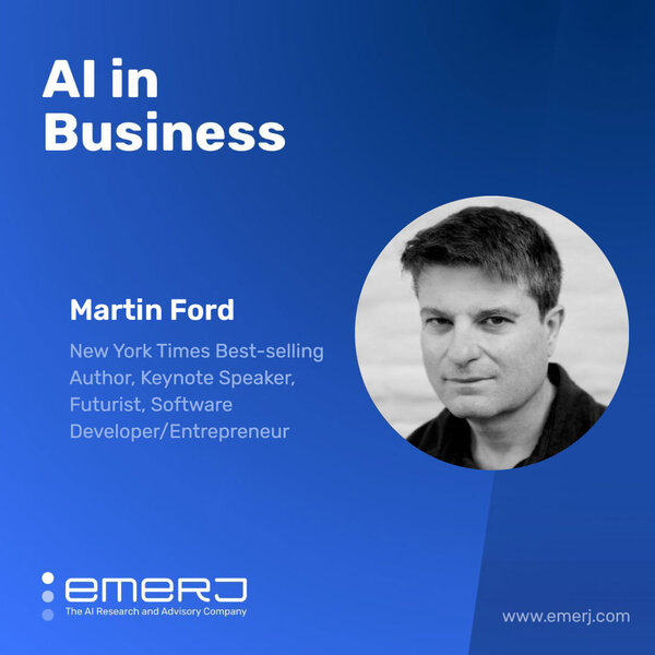 AI Trends That Will Impact Business Leaders - with Bestselling Author Martin Ford