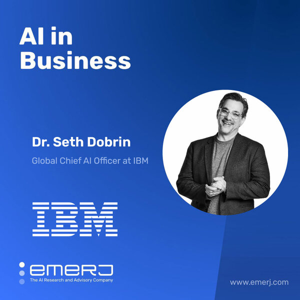 What "Building an AI Culture" Really Involves - with IBM's Chief AI Officer Seth Dobrin