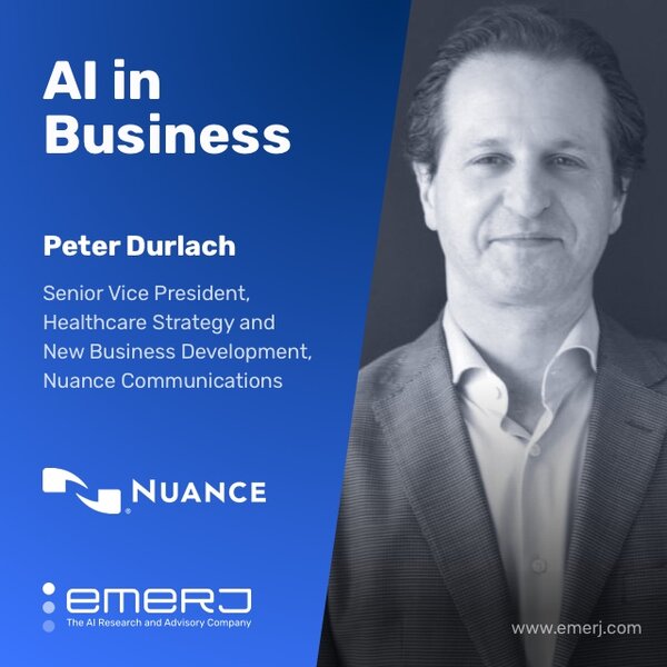Who's Adopting AI in Healthcare? - with Peter Durlach of Nuance Communications
