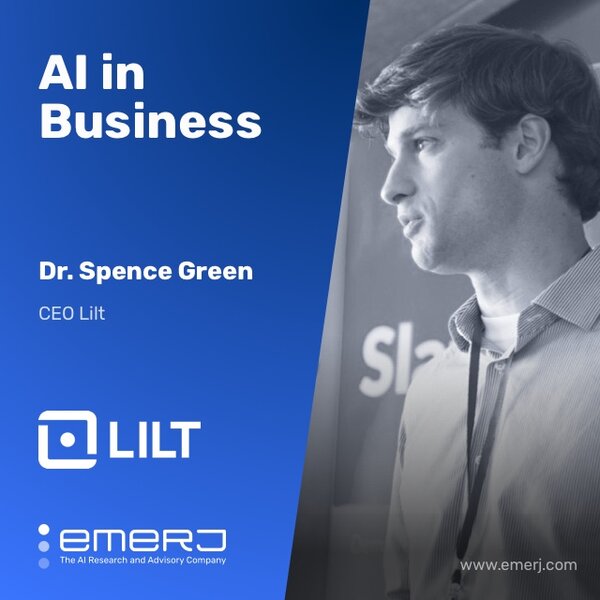 Unique Considerations of Selling AI Solutions to the Enterprise - with Spence Green of Lilt