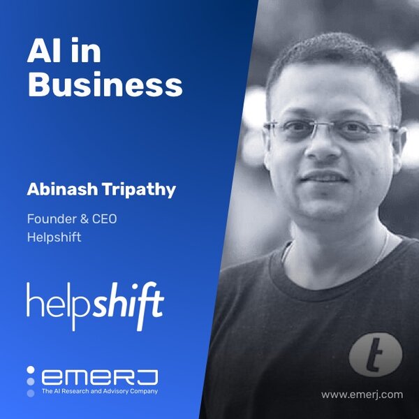 AI for Chat Support, What's Possible and What's Working - with Abinash Tripathy of HelpShift