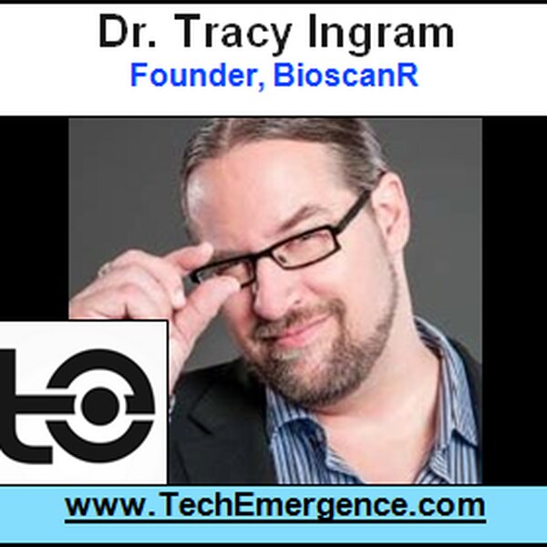 Pushing Healthcare Forward with Emerging Technology - with BioscanR Founder Tracy Ingram