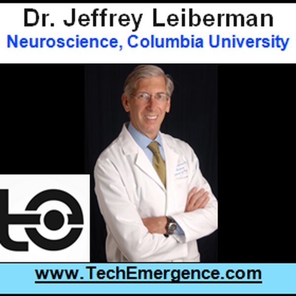 The Brain, Now Less of a Black Box - a Neuroscience Interview with Columbia's Dr. Jeffrey Lieberman
