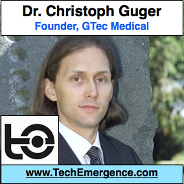 Attaining "Embodiment" in Brain-Machine Interface Technologies - with g.Tec Founder Dr. Christoph Guger