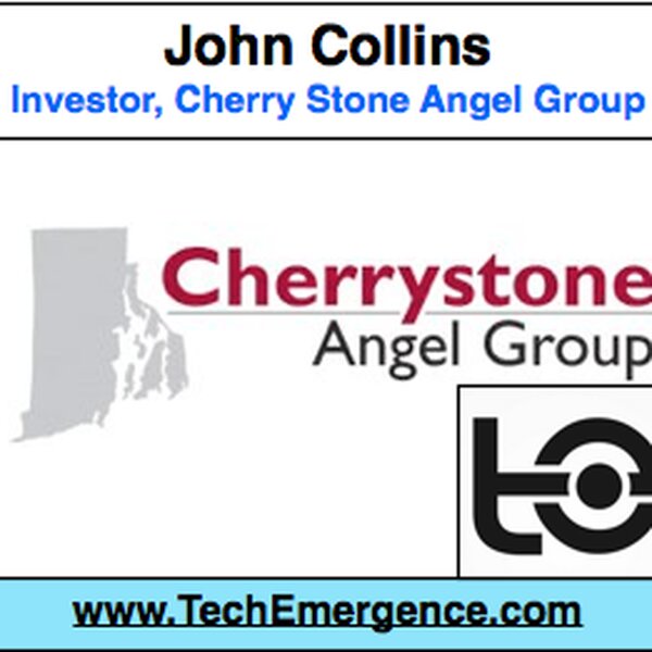 What's an Angel Looking for? - with Tech Investor and Cherry Stone Angel Group Member John Collins