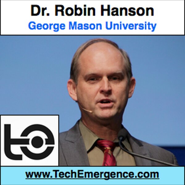 Dr. Robin Hanson - The Path Forward for a Better Human Future