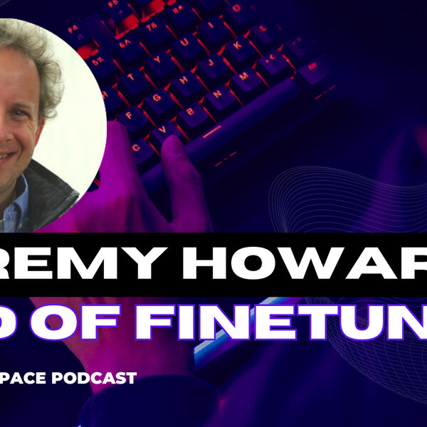The End of Finetuning — with Jeremy Howard of Fast.ai