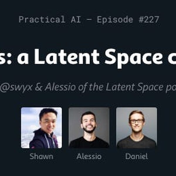 [Practical AI] AI Trends: a Latent Space x Practical AI crossover pod!