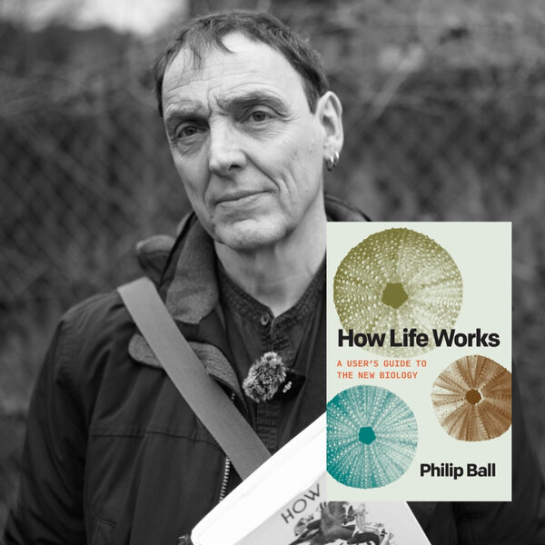 Philip Ball - How Life Works
