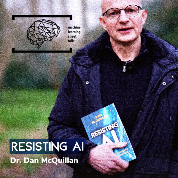 #109 - Dr. DAN MCQUILLAN - Resisting AI