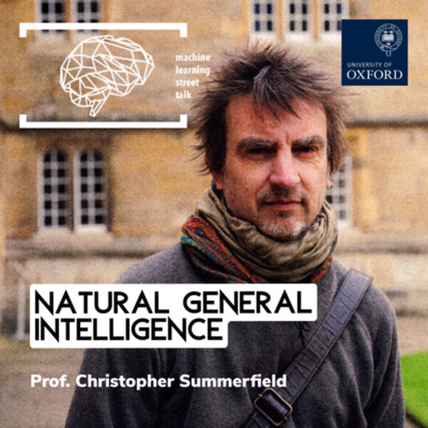 #104 - Prof. CHRIS SUMMERFIELD - Natural General Intelligence [SPECIAL EDITION]