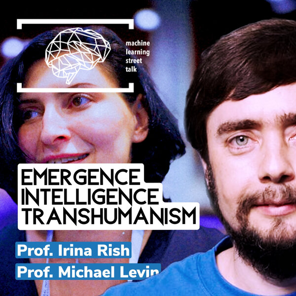 #102 - Prof. MICHAEL LEVIN, Prof. IRINA RISH - Emergence, Intelligence, Transhumanism