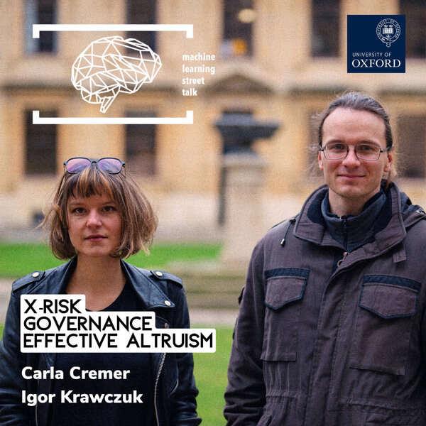 #99 - CARLA CREMER & IGOR KRAWCZUK - X-Risk, Governance, Effective Altruism
