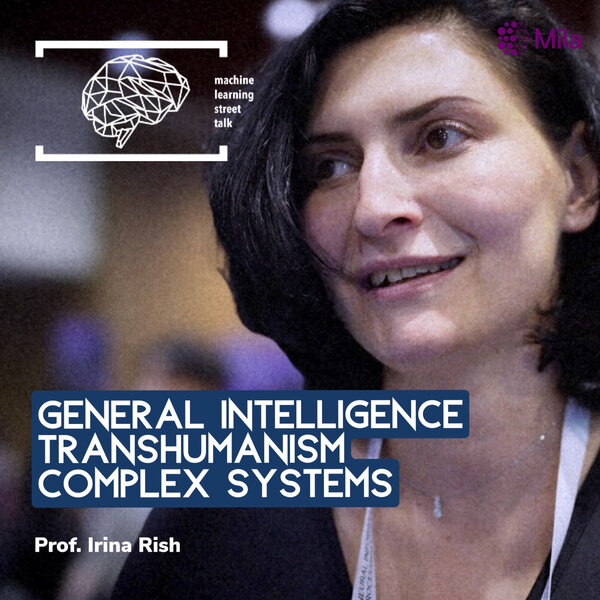 #95 - Prof. IRINA RISH - AGI, Complex Systems, Transhumanism
