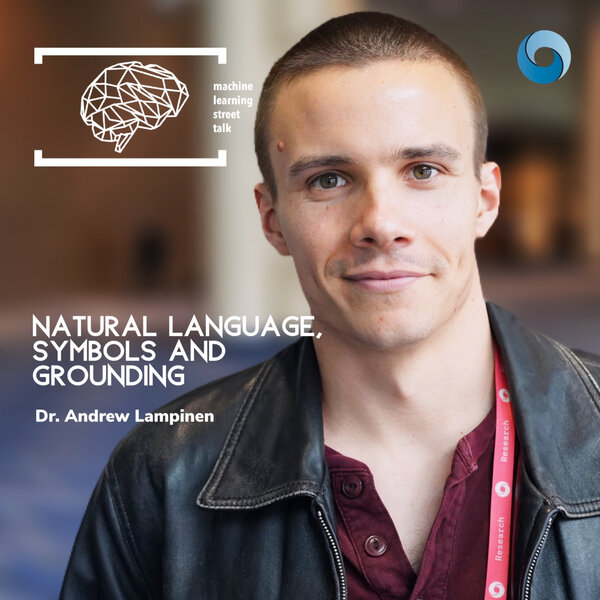 #83 Dr. ANDREW LAMPINEN (Deepmind) - Natural Language, Symbols and Grounding [NEURIPS2022 UNPLUGGED]